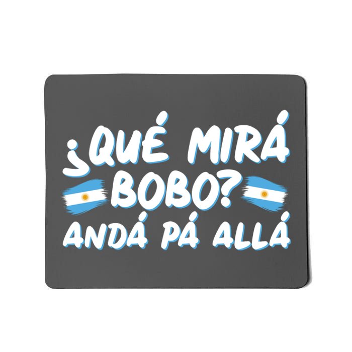 Argentina Soccer Football Que Mira Bobo Anda Pa Alla Mousepad