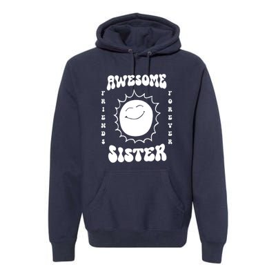 Awesome Sister Friends Forever Premium Hoodie