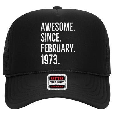 Awesome Since February 1973 Age Birthday Idea High Crown Mesh Back Trucker Hat