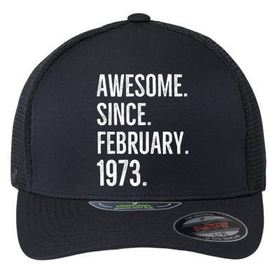 Awesome Since February 1973 Age Birthday Idea Flexfit Unipanel Trucker Cap