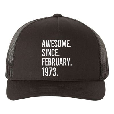 Awesome Since February 1973 Age Birthday Idea Yupoong Adult 5-Panel Trucker Hat