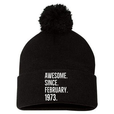 Awesome Since February 1973 Age Birthday Idea Pom Pom 12in Knit Beanie