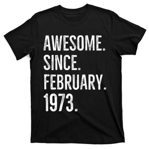 Awesome Since February 1973 Age Birthday Idea T-Shirt