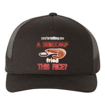 A Shrimp Fried This Rice Tastefully Misinterpreted Dank Meme Yupoong Adult 5-Panel Trucker Hat