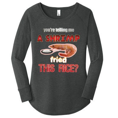 A Shrimp Fried This Rice Tastefully Misinterpreted Dank Meme Women's Perfect Tri Tunic Long Sleeve Shirt