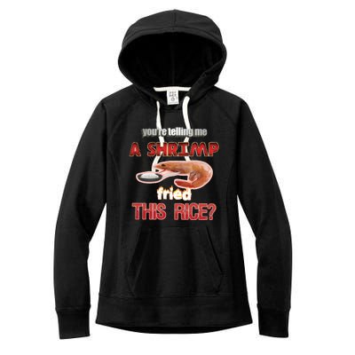 A Shrimp Fried This Rice Tastefully Misinterpreted Dank Meme Women's Fleece Hoodie