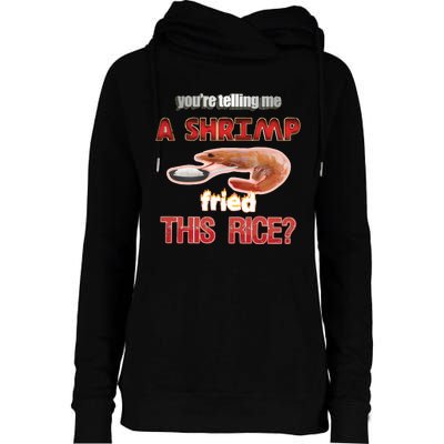 A Shrimp Fried This Rice Tastefully Misinterpreted Dank Meme Womens Funnel Neck Pullover Hood