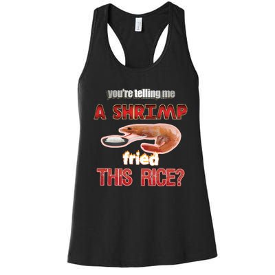 A Shrimp Fried This Rice Tastefully Misinterpreted Dank Meme Women's Racerback Tank