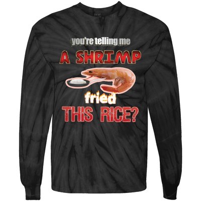 A Shrimp Fried This Rice Tastefully Misinterpreted Dank Meme Tie-Dye Long Sleeve Shirt