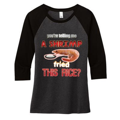 A Shrimp Fried This Rice Tastefully Misinterpreted Dank Meme Women's Tri-Blend 3/4-Sleeve Raglan Shirt