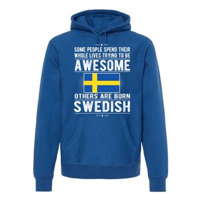 Awesome Swedish Flag Sweden Swedish Roots Gift Premium Hoodie