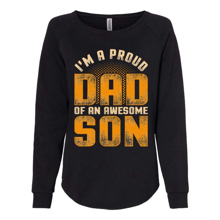 Awesome Son Family Daddy Fathers Day Men Im A Proud Dad Womens California Wash Sweatshirt