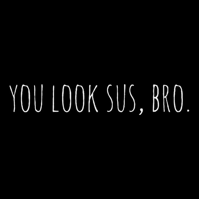 As S Funny You Look Sus Bro Among V-Neck T-Shirt
