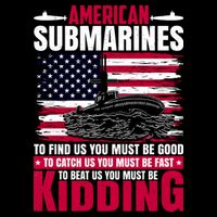 American Submarines Funny Must Be Good Fast Kidding Cooling Performance Crew T-Shirt