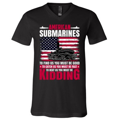 American Submarines Funny Must Be Good Fast Kidding V-Neck T-Shirt