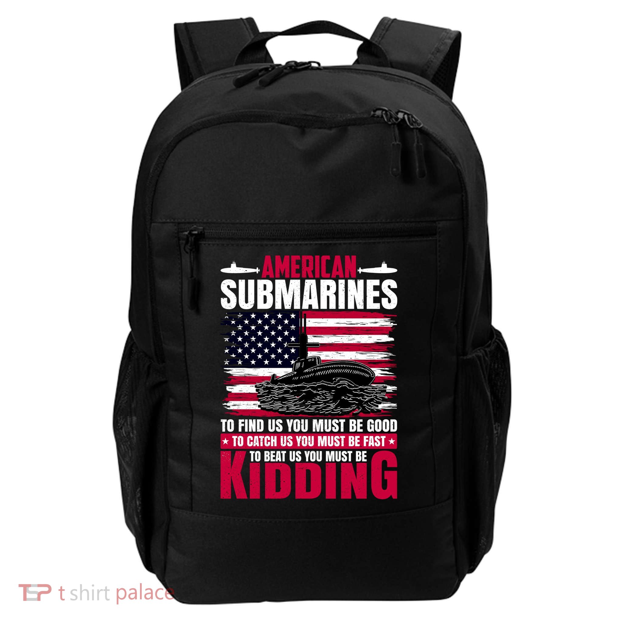 American Submarines Funny Must Be Good Fast Kidding Daily Commute Backpack