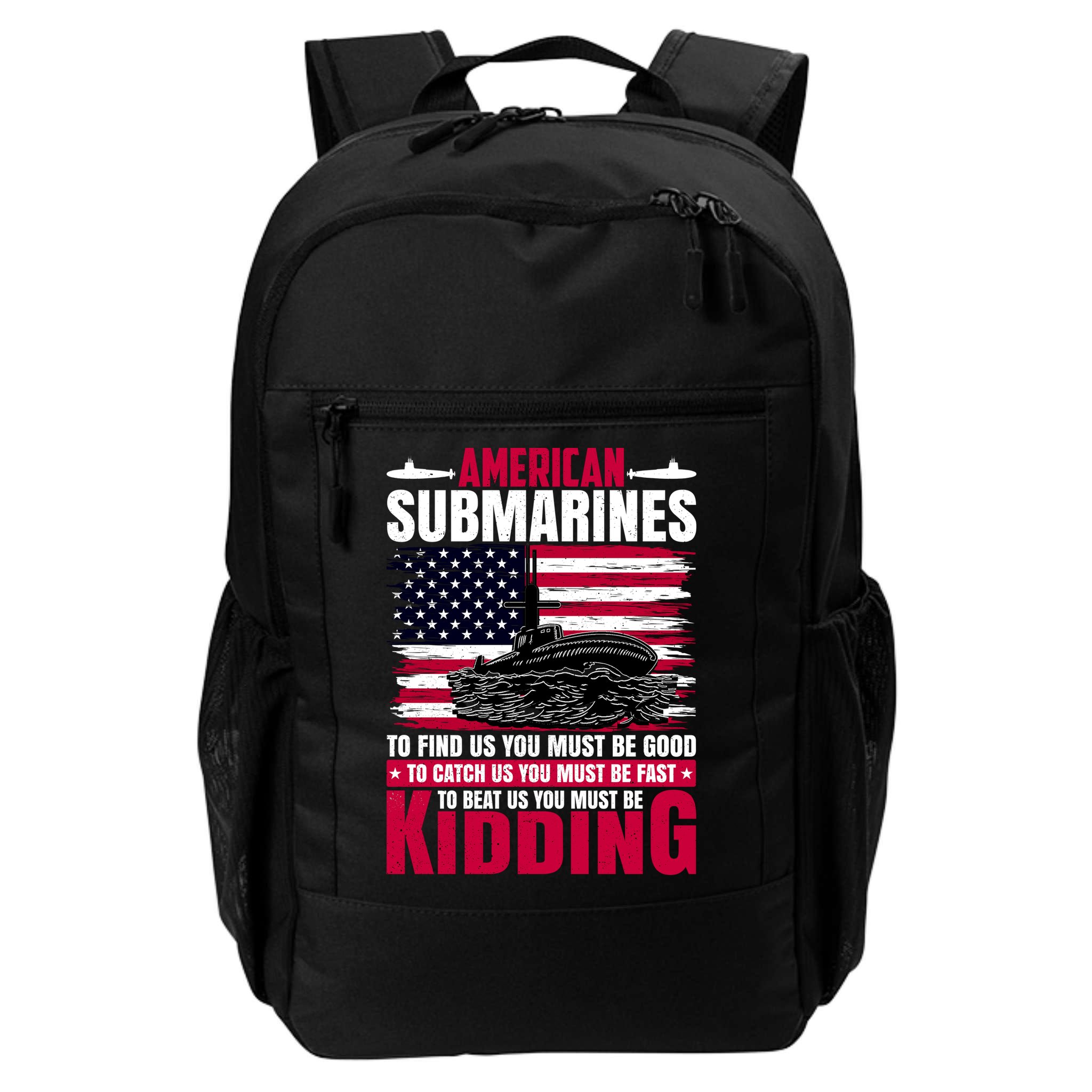 American Submarines Funny Must Be Good Fast Kidding Backpack