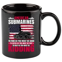American Submarines Funny Must Be Good Fast Kidding 11oz C Handle Ceramic Mug