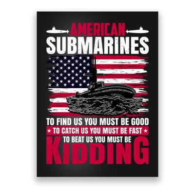 American Submarines Funny Must Be Good Fast Kidding Poster