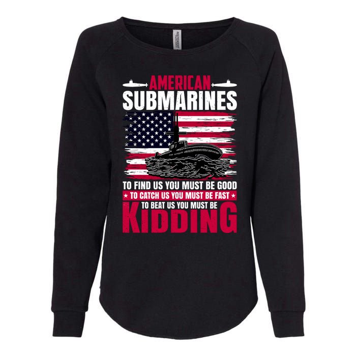 American Submarines Funny Must Be Good Fast Kidding Womens California Wash Sweatshirt