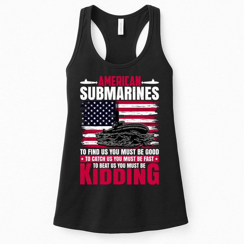 American Submarines Funny Must Be Good Fast Kidding Womens Tank Top