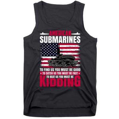 American Submarines Funny Must Be Good Fast Kidding Tank Top