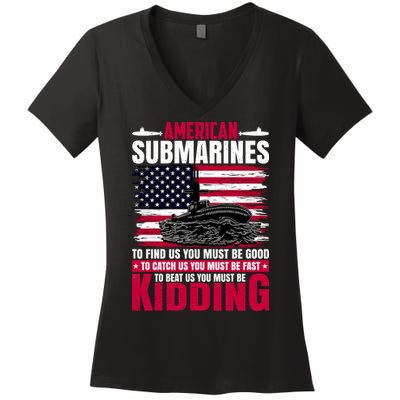 American Submarines Funny Must Be Good Fast Kidding Women's V-Neck T-Shirt
