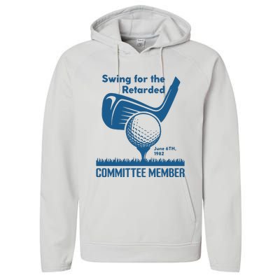 Awesome Swing For The Retarded Committee Member June 6th 1982 Performance Fleece Hoodie