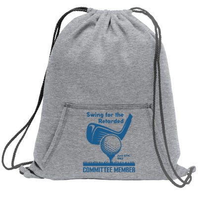 Awesome Swing For The Retarded Committee Member June 6th 1982 Sweatshirt Cinch Pack Bag