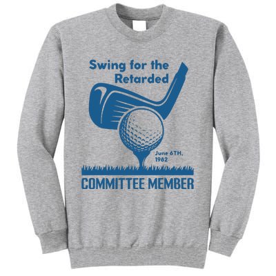 Awesome Swing For The Retarded Committee Member June 6th 1982 Tall Sweatshirt