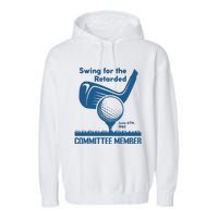 Awesome Swing For The Retarded Committee Member June 6th 1982 Garment-Dyed Fleece Hoodie