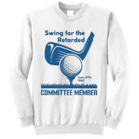 Awesome Swing For The Retarded Committee Member June 6th 1982 Sweatshirt