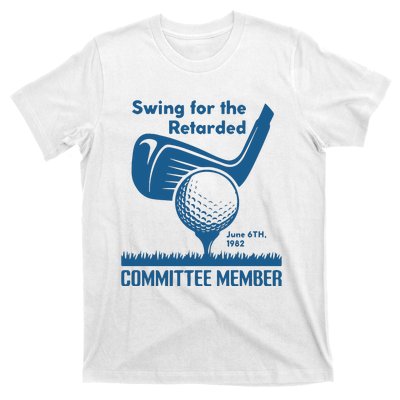 Awesome Swing For The Retarded Committee Member June 6th 1982 T-Shirt