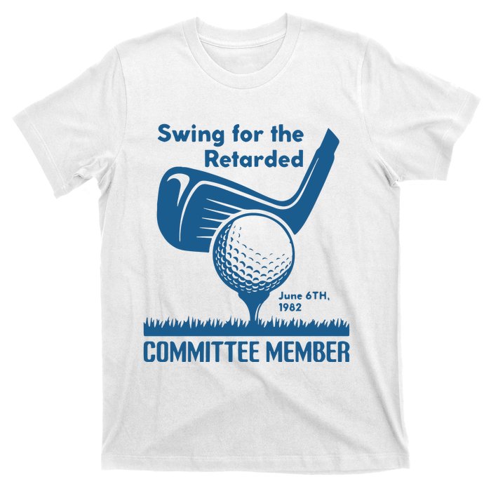 Awesome Swing For The Retarded Committee Member June 6th 1982 T-Shirt