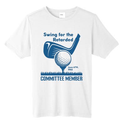 Awesome Swing For The Retarded Committee Member June 6th 1982 Tall Fusion ChromaSoft Performance T-Shirt