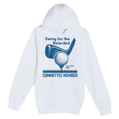 Awesome Swing For The Retarded Committee Member June 6th 1982 Premium Pullover Hoodie