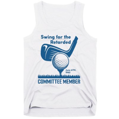 Awesome Swing For The Retarded Committee Member June 6th 1982 Tank Top