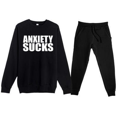 Anxiety Sucks Funny Stress Anxiety Awareness Meaningful Gift Premium Crewneck Sweatsuit Set