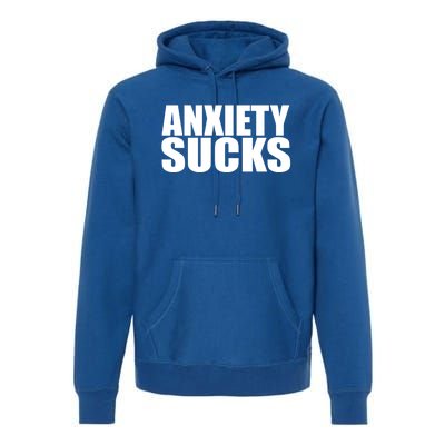 Anxiety Sucks Funny Stress Anxiety Awareness Meaningful Gift Premium Hoodie