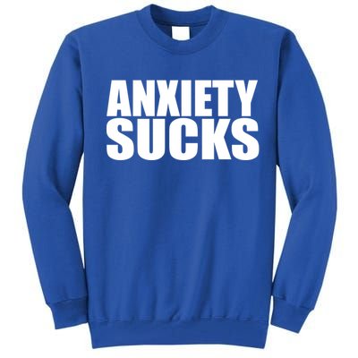 Anxiety Sucks Funny Stress Anxiety Awareness Meaningful Gift Tall Sweatshirt