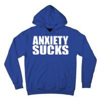 Anxiety Sucks Funny Stress Anxiety Awareness Meaningful Gift Tall Hoodie