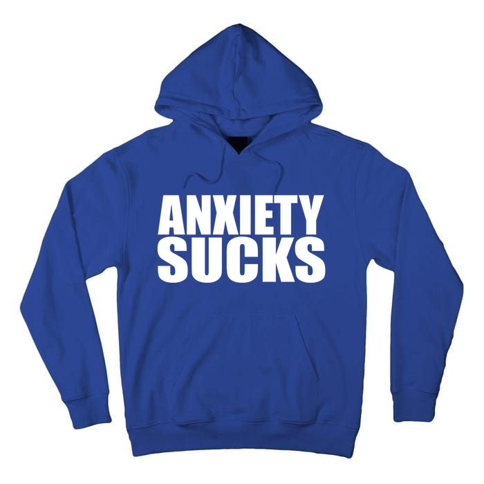 Anxiety Sucks Funny Stress Anxiety Awareness Meaningful Gift Tall Hoodie