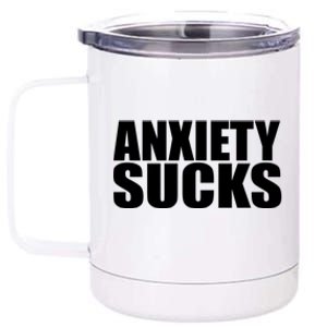 Anxiety Sucks Funny Stress Anxiety Awareness Meaningful Gift 12 oz Stainless Steel Tumbler Cup