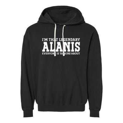 Alanis Surname Funny Team Family Last Name Alanis Garment-Dyed Fleece Hoodie