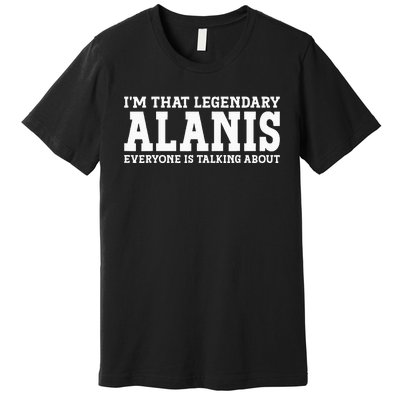 Alanis Surname Funny Team Family Last Name Alanis Premium T-Shirt