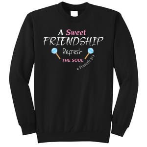 A Sweet Friendship Refresh The Soul Tall Sweatshirt