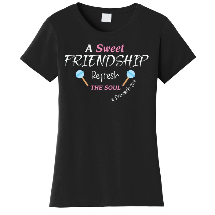 A Sweet Friendship Refresh The Soul Women's T-Shirt