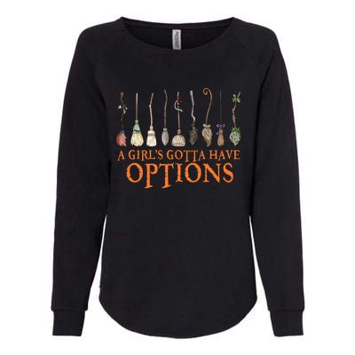 A S Gotta Have Options With Witch Broom Halloween Gift Womens California Wash Sweatshirt