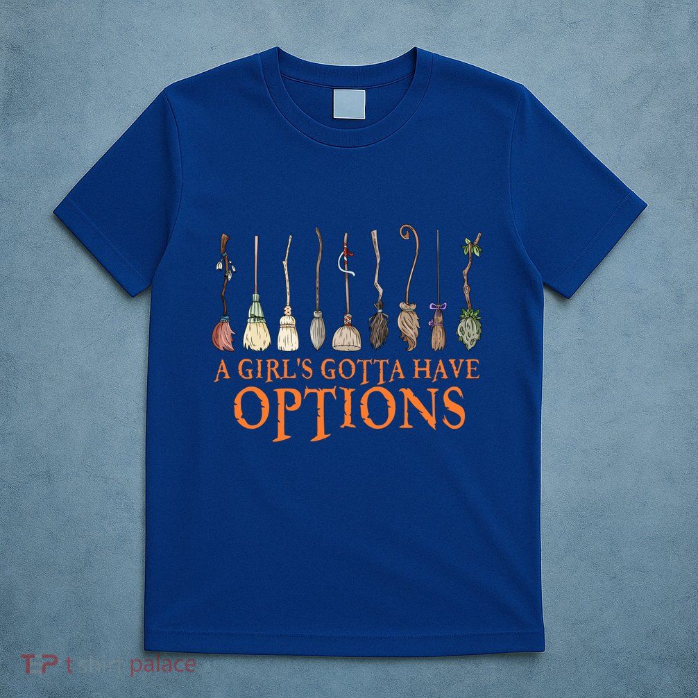 A S Gotta Have Options With Witch Broom Halloween Gift T-Shirt