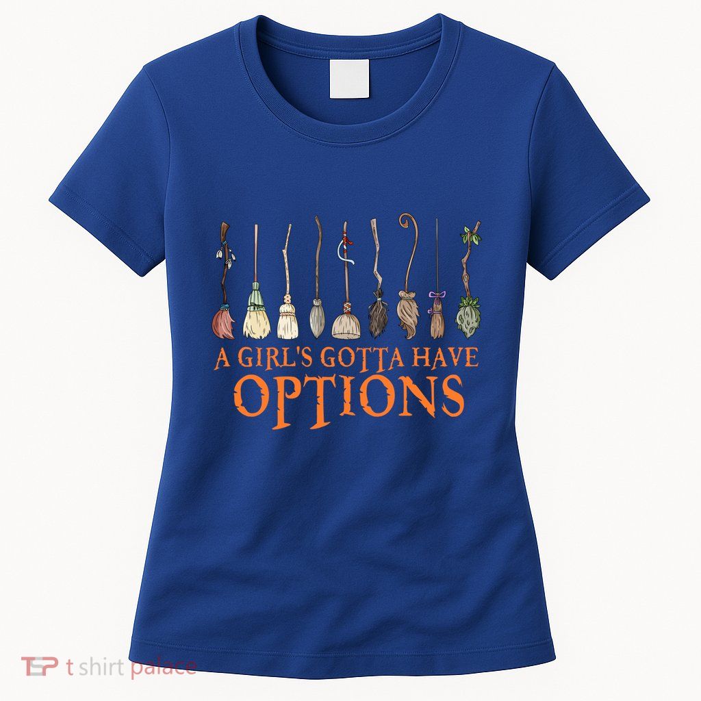 A S Gotta Have Options With Witch Broom Halloween Gift Womens T-Shirt